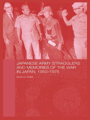 cover image of Japanese Army Stragglers and Memories of the War in Japan, 1950-75